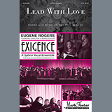 Download or print Melanie DeMore Lead With Love Sheet Music Printable PDF 6-page score for Festival / arranged SATB Choir SKU: 471759