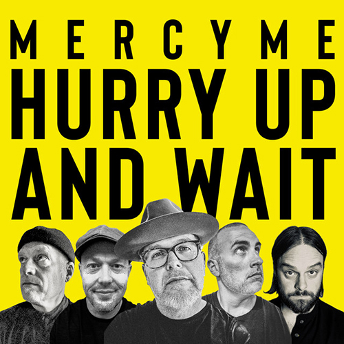 MercyMe Hurry Up And Wait profile picture