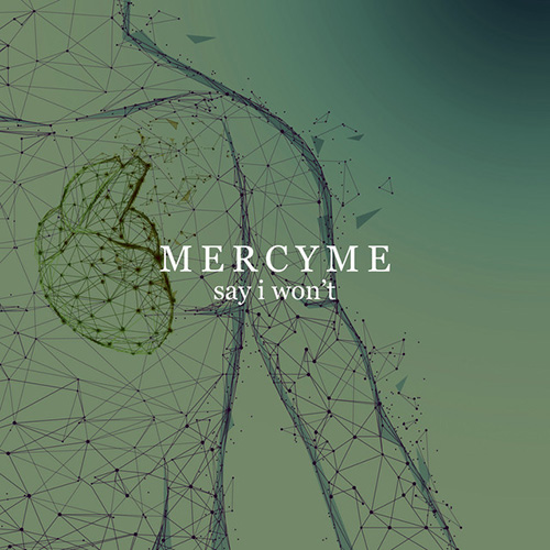 MercyMe Say I Won't profile picture