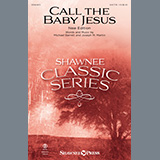 Download or print Michael Barrett and Joseph M. Martin Call The Baby Jesus (New Edition) Sheet Music Printable PDF 7-page score for Christmas / arranged SATB Choir SKU: 471213