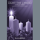 Download or print Michael Barrett Light The Candle (A Song For Advent) Sheet Music Printable PDF 10-page score for Advent / arranged SATB Choir SKU: 976097