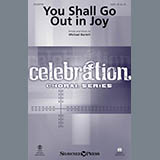 Download or print Michael Barrett You Shall Go Out In Joy Sheet Music Printable PDF 10-page score for Sacred / arranged SATB SKU: 157122