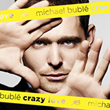 Download or print Michael Buble Crazy Love Sheet Music Printable PDF 6-page score for Jazz / arranged Piano & Vocal SKU: 92103