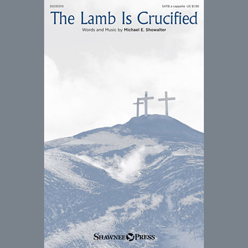 Michael E. Showalter The Lamb Is Crucified profile picture