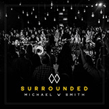 Download or print Michael W. Smith Surrounded (Fight My Battles) Sheet Music Printable PDF 6-page score for Christian / arranged Piano, Vocal & Guitar (Right-Hand Melody) SKU: 442237