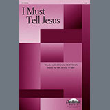 Download or print Michael Ware I Must Tell Jesus Sheet Music Printable PDF 9-page score for Sacred / arranged SAB Choir SKU: 1357415