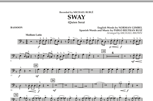 Learn to play Michael Brown Sway (Quien Sera) - Bassoon sheet music for Concert Band in minutes. Michael Brown Sway (Quien Sera) - Bassoon sheet music preview music notes and score for Concert Band including 1 page(s)