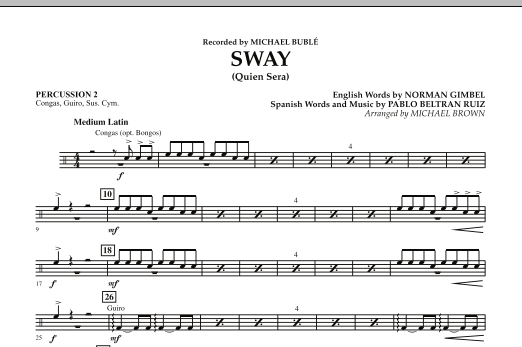 Learn to play Michael Brown Sway (Quien Sera) - Percussion 2 sheet music for Concert Band in minutes. Michael Brown Sway (Quien Sera) - Percussion 2 sheet music preview music notes and score for Concert Band including 1 page(s)