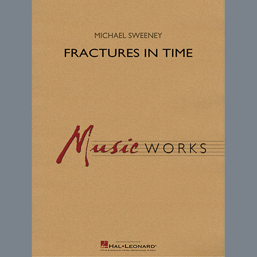 Michael Sweeney Fractures in Time - Conductor Score (Full Score) pictures Michael Sweeney Fractures in Time - Conductor Score (Full Score) profile picture