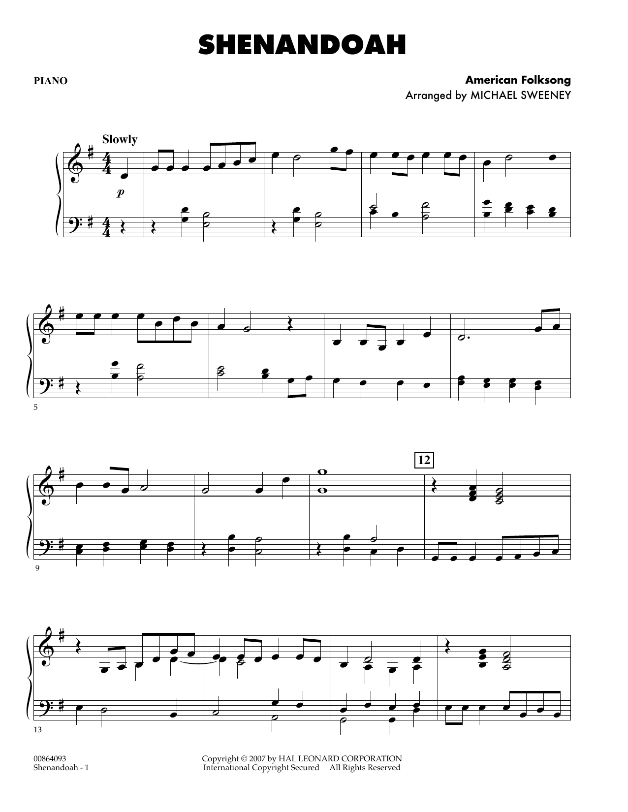 Learn to play Michael Sweeney Shenandoah - Piano sheet music for Orchestra in minutes. Michael Sweeney Shenandoah - Piano sheet music preview music notes and score for Orchestra including 2 page(s)