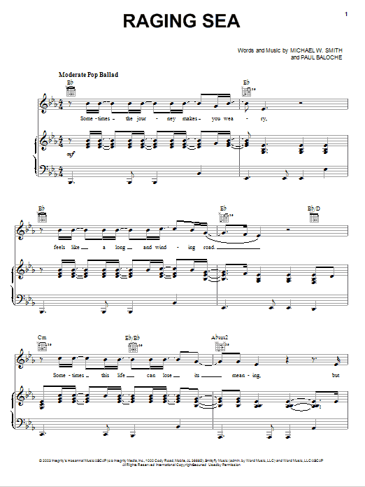 Learn to play Michael W. Smith Raging Sea sheet music for Piano, Vocal & Guitar (Right-Hand Melody) in minutes. Michael W. Smith Raging Sea sheet music notes and chords