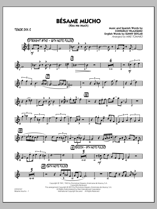 Learn to play Mike Tomaro Besame Mucho (Kiss Me Much) - Tenor Sax 2 sheet music for Jazz Ensemble in minutes. Mike Tomaro Besame Mucho (Kiss Me Much) - Tenor Sax 2 sheet music notes and chords