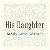 Download or print Molly Kate Kestner His Daughter Sheet Music Printable PDF 8-page score for Pop / arranged Piano, Vocal & Guitar (Right-Hand Melody) SKU: 118733