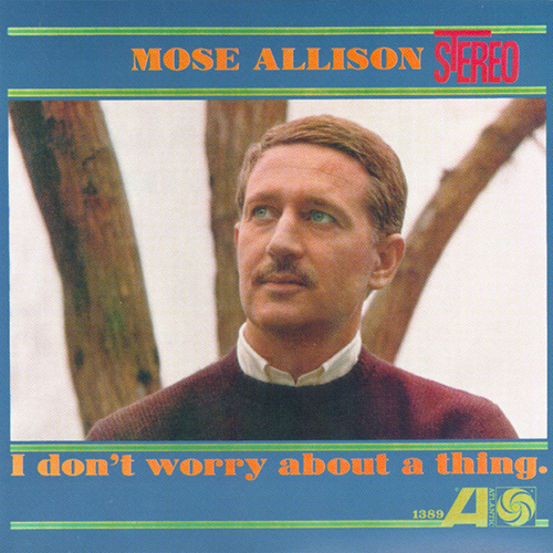 Mose Allison Don't Worry About A Thing profile picture