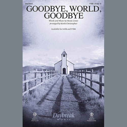 Mosie Lister Goodbye, World, Goodbye (arr. Keith Christopher) profile picture