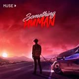 Download or print Muse Something Human Sheet Music Printable PDF 6-page score for Pop / arranged Piano, Vocal & Guitar (Right-Hand Melody) SKU: 254850
