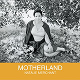 Download or print Natalie Merchant Motherland Sheet Music Printable PDF 7-page score for Rock / arranged Piano, Vocal & Guitar (Right-Hand Melody) SKU: 76519