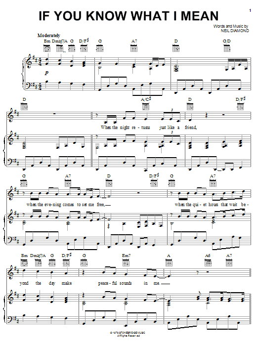 Learn to play Neil Diamond If You Know What I Mean sheet music for Piano, Vocal & Guitar (Right-Hand Melody) in minutes. Neil Diamond If You Know What I Mean sheet music preview music notes and score for Piano, Vocal & Guitar (Right-Hand Melody) including 5 page(s)