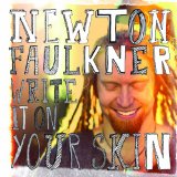 Download or print Newton Faulkner Write It On Your Skin Sheet Music Printable PDF 5-page score for Folk / arranged Piano, Vocal & Guitar (Right-Hand Melody) SKU: 114238