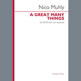 Download or print Nico Muhly A Great Many Things Sheet Music Printable PDF 12-page score for Concert / arranged SATB Choir SKU: 481263