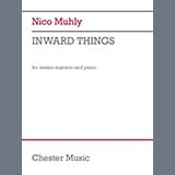 Download or print Nico Muhly Inward Things Sheet Music Printable PDF 6-page score for Classical / arranged Piano & Vocal SKU: 1697261
