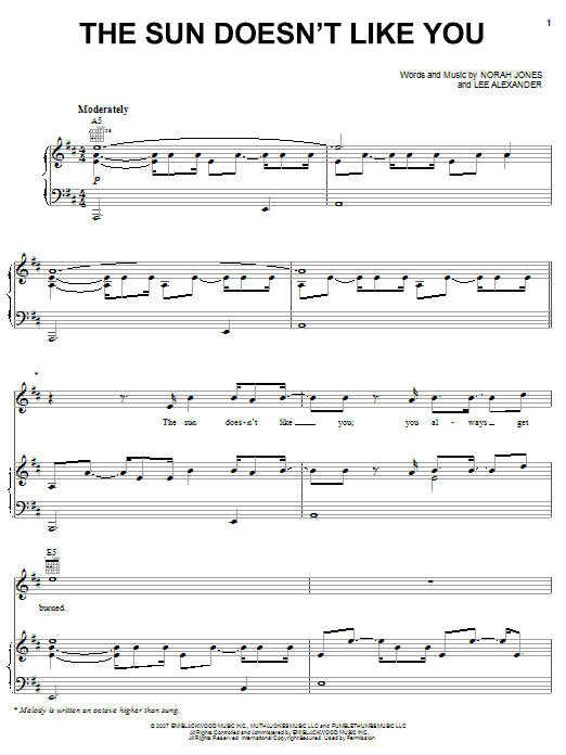 Learn to play Norah Jones The Sun Doesn't Like You sheet music for Piano, Vocal & Guitar (Right-Hand Melody) in minutes. Norah Jones The Sun Doesn't Like You sheet music preview music notes and score for Piano, Vocal & Guitar (Right-Hand Melody) including 7 page(s)