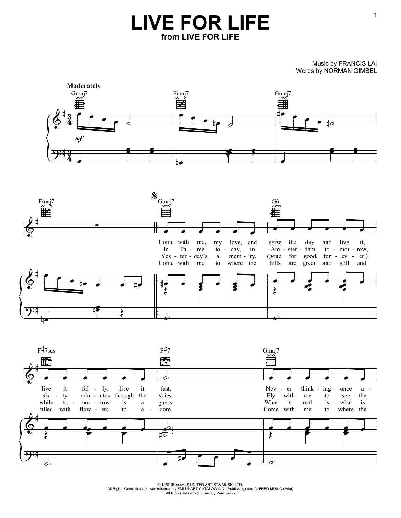 Learn to play Norman Gimbel Live For Life sheet music for Piano, Vocal & Guitar (Right-Hand Melody) in minutes. Norman Gimbel Live For Life sheet music preview music notes and score for Piano, Vocal & Guitar (Right-Hand Melody) including 4 page(s)