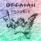 Download or print offaiah Trouble Sheet Music Printable PDF 5-page score for Pop / arranged Piano, Vocal & Guitar (Right-Hand Melody) SKU: 123968