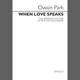Download or print Owain Park When Love Speaks Sheet Music Printable PDF 4-page score for Classical / arranged SATB Choir SKU: 1291204
