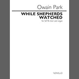 Download or print Owain Park While Shepherds Watched Sheet Music Printable PDF 10-page score for Classical / arranged SATB Choir SKU: 1791358