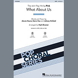 Download or print Pink What About Us (arr. Mark Brymer) Sheet Music Printable PDF 15-page score for Rock / arranged SAB SKU: 251010