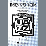 Download or print Paris Rutherford The Best Is Yet To Come Sheet Music Printable PDF 15-page score for Jazz / arranged SATB Choir SKU: 290318