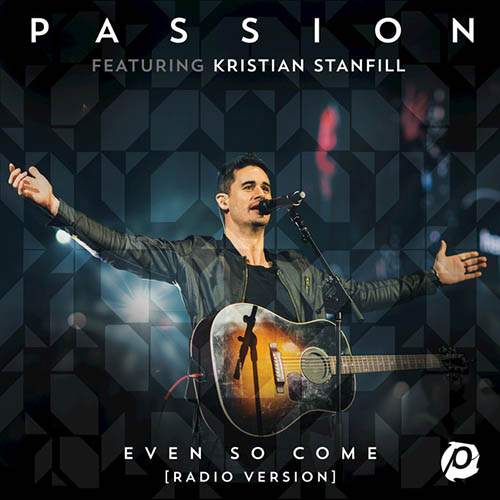 Passion Even So Come (Come Lord Jesus) (feat. Kristian Stanfill) profile picture