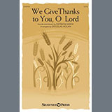 Download or print Patricia Mock We Give Thanks To You, O Lord (arr. Douglas Nolan) Sheet Music Printable PDF 11-page score for Sacred / arranged SATB Choir SKU: 1331269
