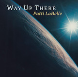 Download or print Patti LaBelle Way Up There Sheet Music Printable PDF 4-page score for Inspirational / arranged Easy Piano SKU: 573556