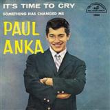 Download or print Paul Anka Time To Cry Sheet Music Printable PDF 3-page score for Easy Listening / arranged Piano, Vocal & Guitar (Right-Hand Melody) SKU: 121054