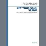 Download or print Paul Mealor Let Your Soul Stand (TTBB divisi) Sheet Music Printable PDF 6-page score for Classical / arranged TTBB Choir SKU: 1624556