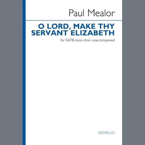 Paul Mealor O Lord, Make Thy Servant Elizabeth profile picture