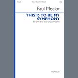 Download or print Paul Mealor This Is To Be My Symphony Sheet Music Printable PDF 7-page score for Concert / arranged Choir SKU: 1698773