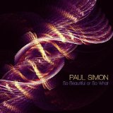 Download or print Paul Simon So Beautiful Or So What Sheet Music Printable PDF 7-page score for Folk / arranged Piano, Vocal & Guitar (Right-Hand Melody) SKU: 108321