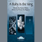 Download or print Penny Rodriguez A Baby Is The King Sheet Music Printable PDF 10-page score for Concert / arranged SATB SKU: 97649