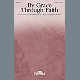 Download or print Pepper Choplin By Grace Through Faith Sheet Music Printable PDF 11-page score for Sacred / arranged SATB Choir SKU: 447371