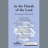 Download or print Pepper Choplin In The Hands Of The Lord Sheet Music Printable PDF 6-page score for Sacred / arranged SATB Choir SKU: 472963