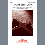 Download or print Pepper Choplin To God Be The Glory Sheet Music Printable PDF 7-page score for Religious / arranged SATB SKU: 93836