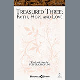 Download or print Pepper Choplin Treasured Three: Faith, Hope And Love Sheet Music Printable PDF 17-page score for Sacred / arranged SATB SKU: 157197