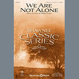 Download or print Pepper Choplin We Are Not Alone Sheet Music Printable PDF 11-page score for Sacred / arranged SSA Choir SKU: 475186