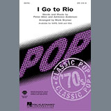 Download or print Peter Allen & Adrienne Anderson I Go To Rio (arr. Mark Brymer) Sheet Music Printable PDF 11-page score for Broadway / arranged SAB Choir SKU: 483547