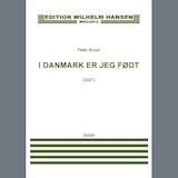 Download or print Peter Bruun I DANMARK ER JEG FØDT Sheet Music Printable PDF 18-page score for Classical / arranged Choir SKU: 1592307