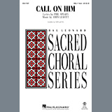 Download or print Phil Speary and John Leavitt Call On Him Sheet Music Printable PDF 11-page score for Easter / arranged SSA Choir SKU: 1158497.