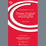 Download or print Philip Lawson Three English Madrigals Sheet Music Printable PDF 14-page score for Concert / arranged 2-Part Choir SKU: 81697